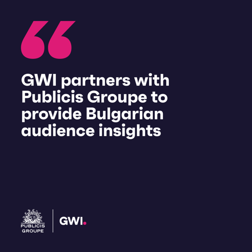 GWI в партньорство с Publicis Groupe ще предоставя информация за българската аудитория