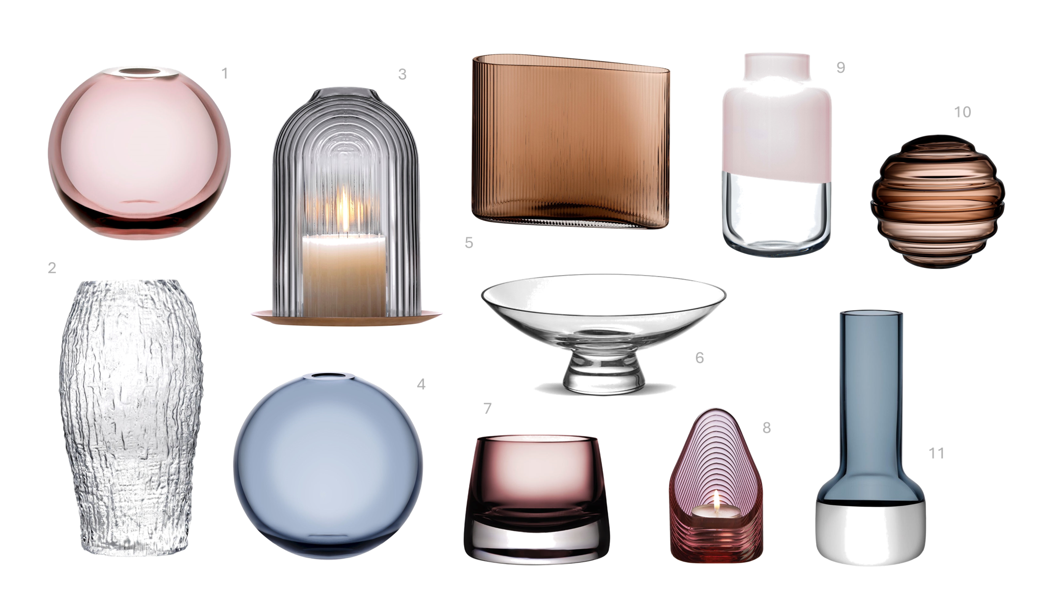 1.Mars Vase Small Steel Apricot, €35, 2.Molten Vase Large, €330, 3.Ilo Candleholder Small, €85, 4.Mars Vase Medium Steel Blue, €55, 5.Mist Vase Wide - Caramel, €127, 6.Silhouette Bowl Large - Clear, €56, 7.Joy Votive Holder Set Small, €40, 8.Mist Lights Votive holder Small, €52, 9.Magnolia Vase Medium, €131, 10.Nest Candy Box Large - Caramel, €71, 11.Contour Budvase Steel Blue, €70
