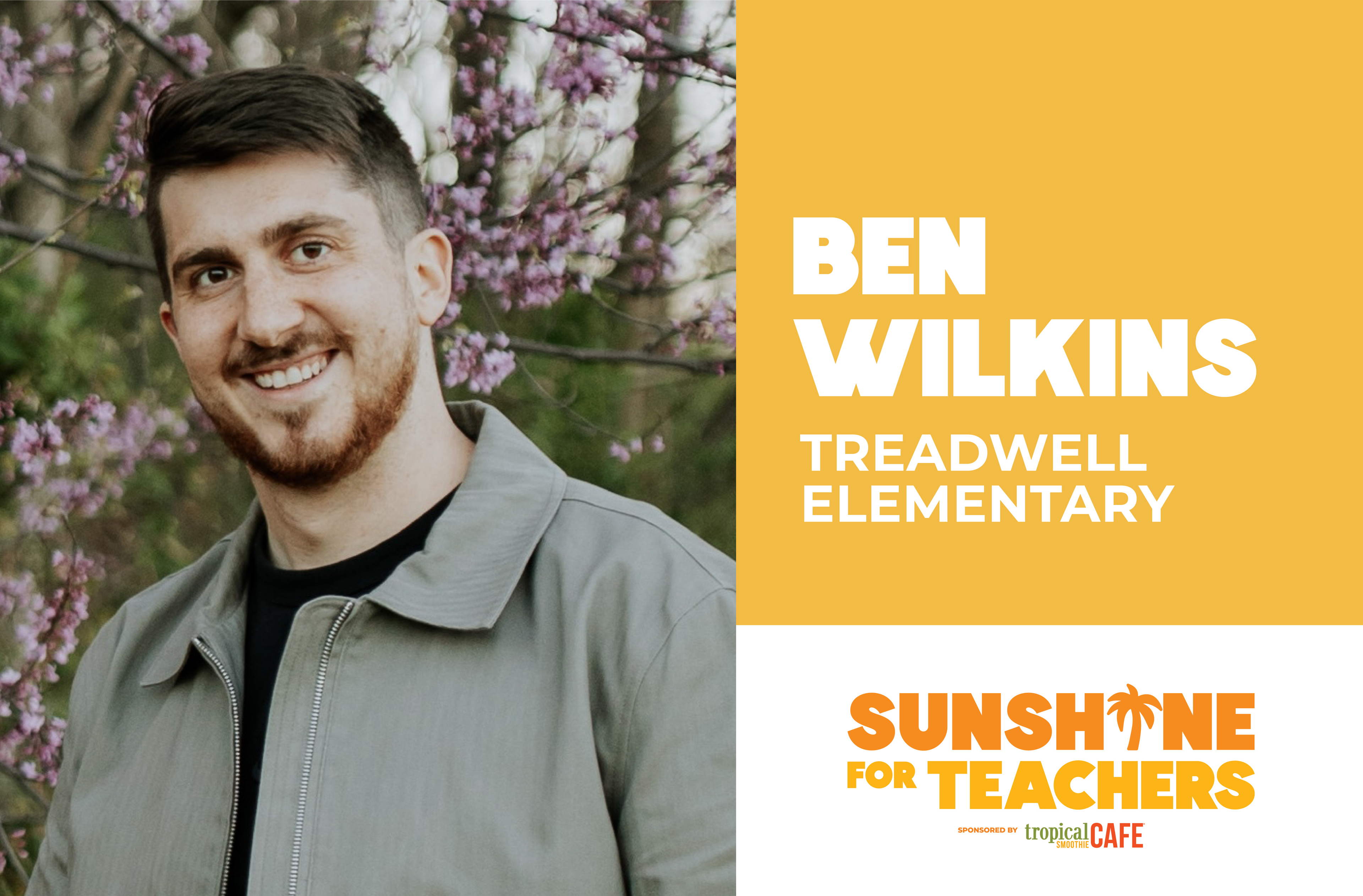 Vote Now for Ben Wilkins at Treadwell Elementary School in the Tropical Smoothie Cafe® Sunshine for Teachers Contest - Over $100k in Prizes 