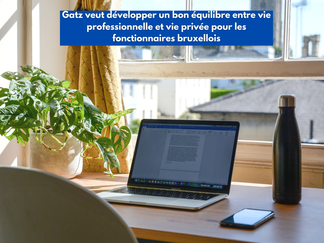 Gatz souhaite développer un bon équilibre entre vie professionnelle et vie privée pour les fonctionnaires bruxellois