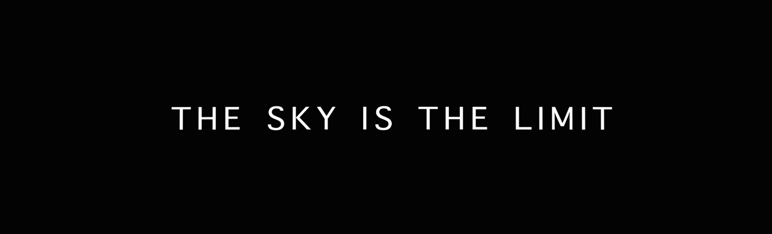 The Sky Is The Limit