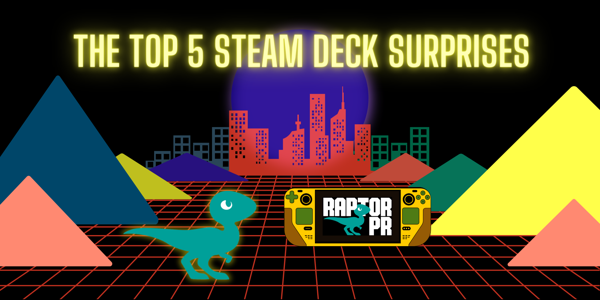 The Top Five Steam Deck Surprises