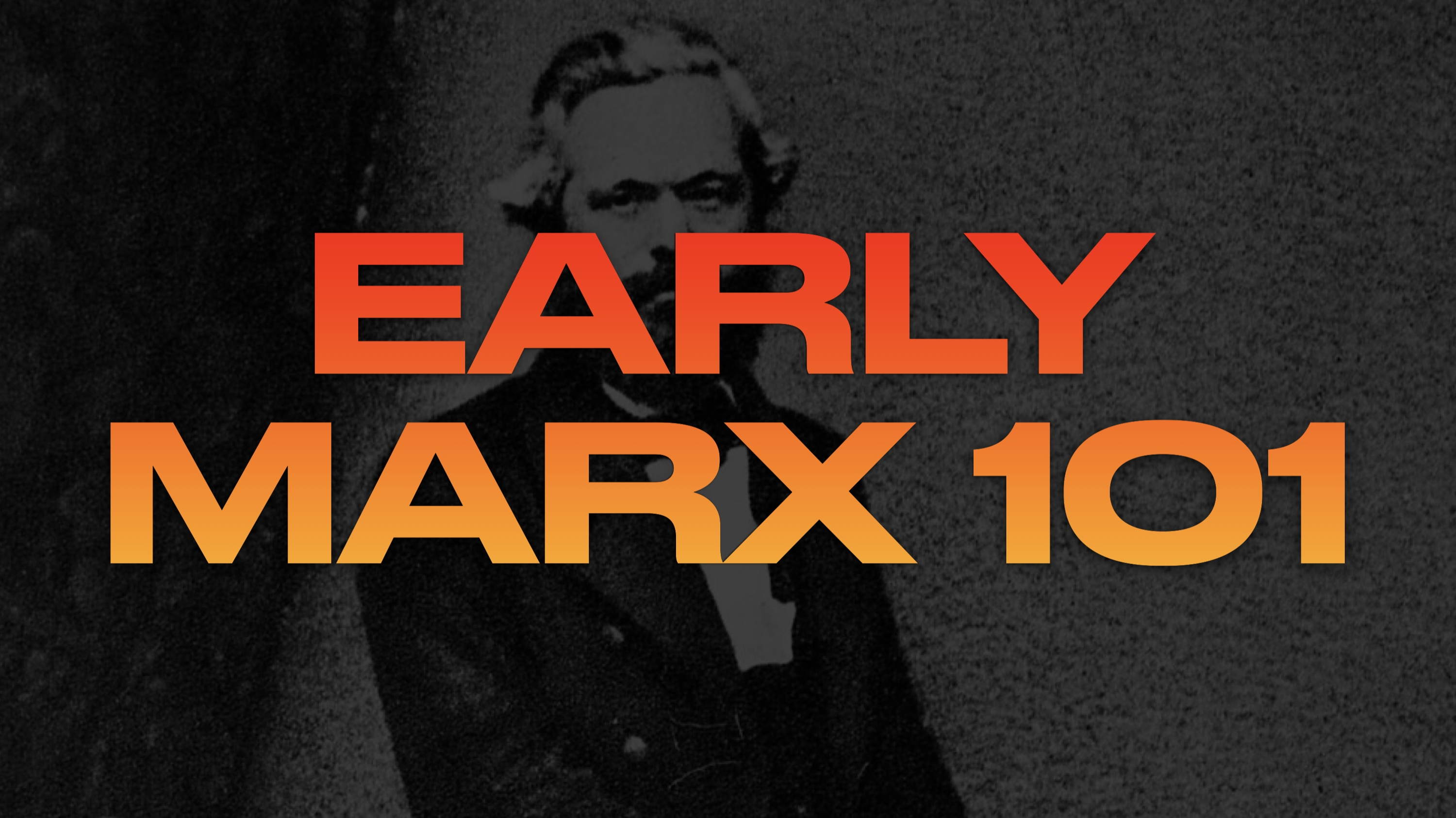 Early Marx 101