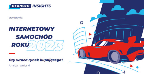 Polacy wciąż stawiają na niemiecką motoryzację i silniki spalinowe - raport OTOMOTO “Internetowy Samochód Roku 2023”