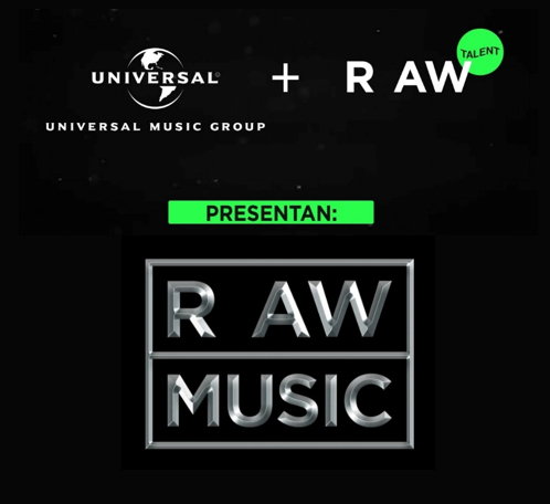 UNIVERSAL MUSIC MÉXICO Y RAW TALENT SE UNEN PARA CREAR #RAWMUSIC