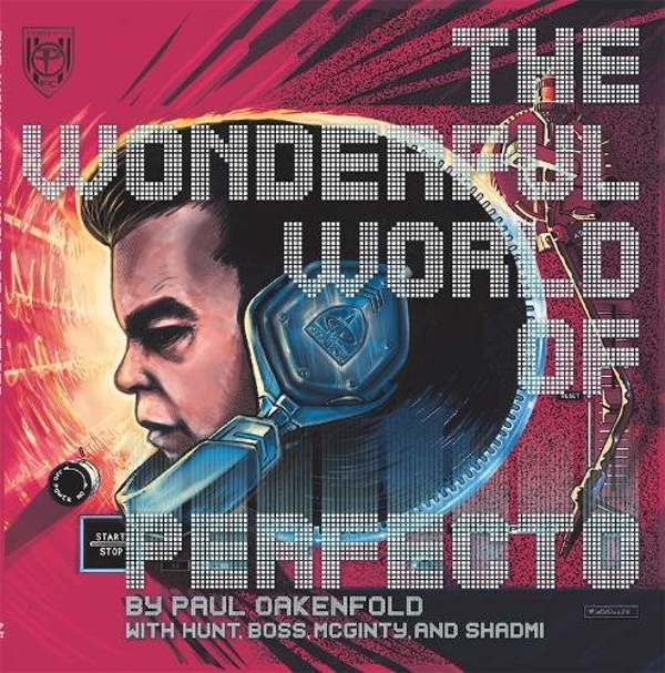 Legendary DJ Paul Oakenfold Releases Memoir Featuring Cameos by Hunter S Thompson, U2, Madonna, Calvin Harris and an Original Soundtrack