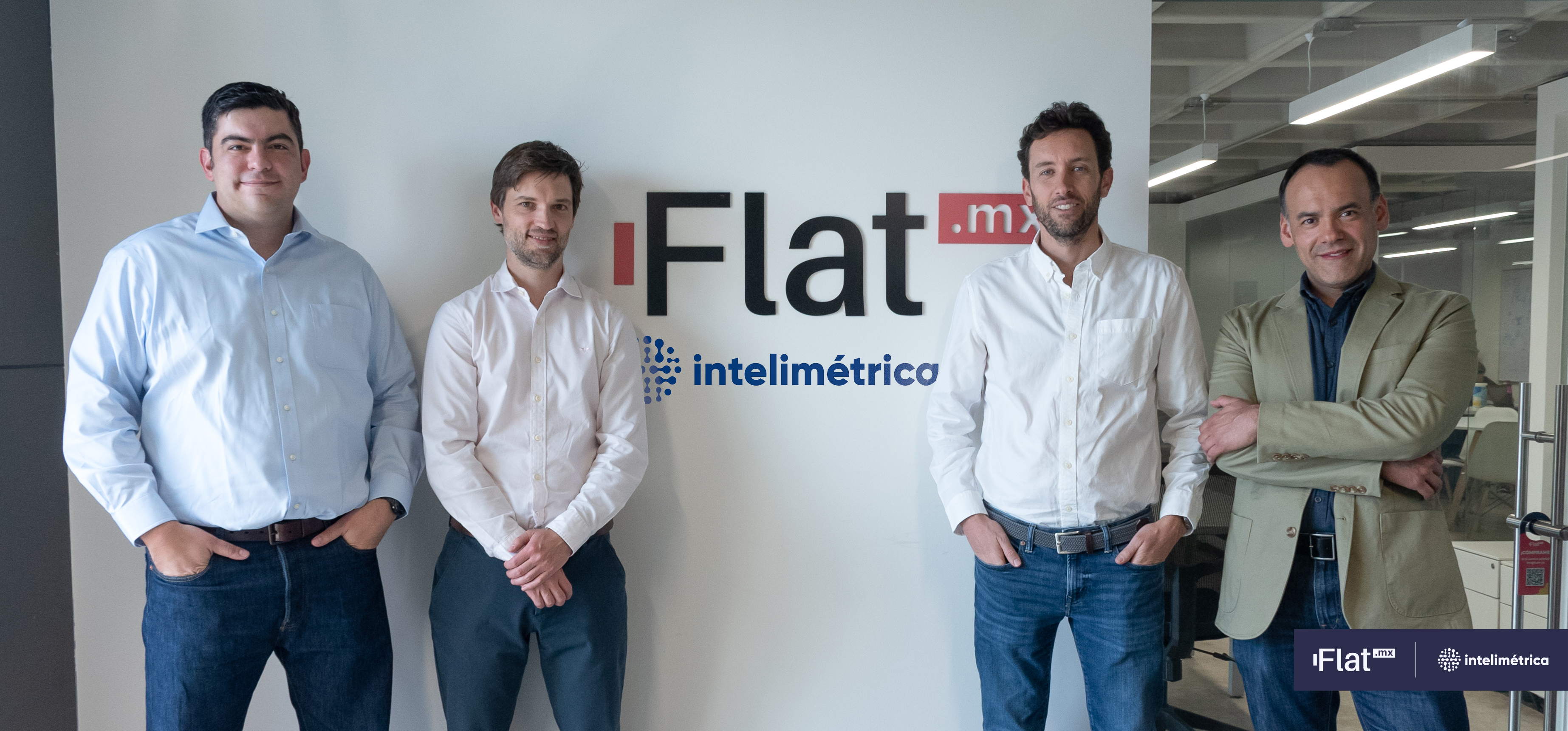 José Carlos González, Director General de Intelimétrica. Víctor Noguera, Co-fundador de Flat.mx. Bernardo Cordero, Co-fundador de Flat.mx. Mario Gamboa-Cavazos, Co-fundador y Advisor de Intelimétrica José Carlos González, Director General de Intelimétrica. Víctor Noguera, Co-fundador de Flat.mx. Bernardo Cordero, Co-fundador de Flat.mx. Mario Gamboa-Cavazos, Co-fundador y Advisor de Intelimétrica