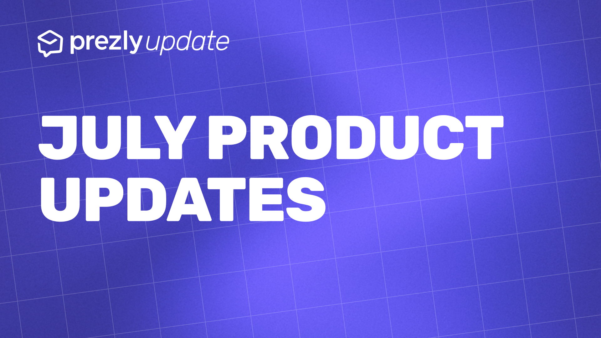 July product updates