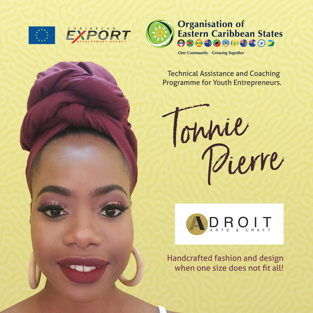 Tonnie Pierre, beneficiary of the OECS-Caribbean Export Development Agency's Technical Assistance and Coaching Programme Tonnie Pierre, beneficiary of the OECS-Caribbean Export Development Agency's Technical Assistance and Coaching Programme