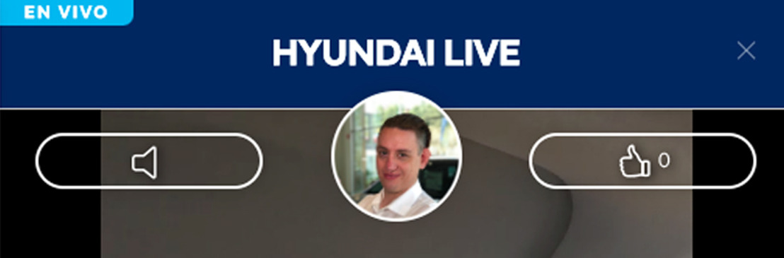 Hyundai Motor de México lanza Hyundai Live, una herramienta digital única para conocer de forma personalizada y a distancia, cada detalle de un auto Hyundai antes de comprarlo