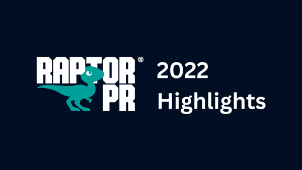 Raptor PR's 2022 Highlights