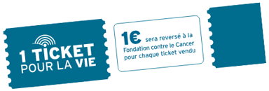 1 TICKET pour la vie