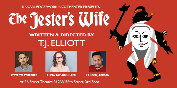 Knowledge Workings Theater is pleased to welcome Emma Taylor Miller to the cast of THE JESTER’S WIFE