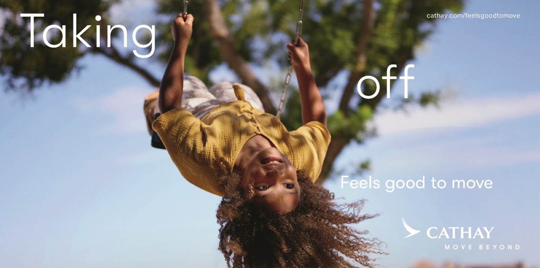 Cathay se ‘rebautiza’ como marca premium de viajes y lanza su nueva campaña global Feels Good To Move