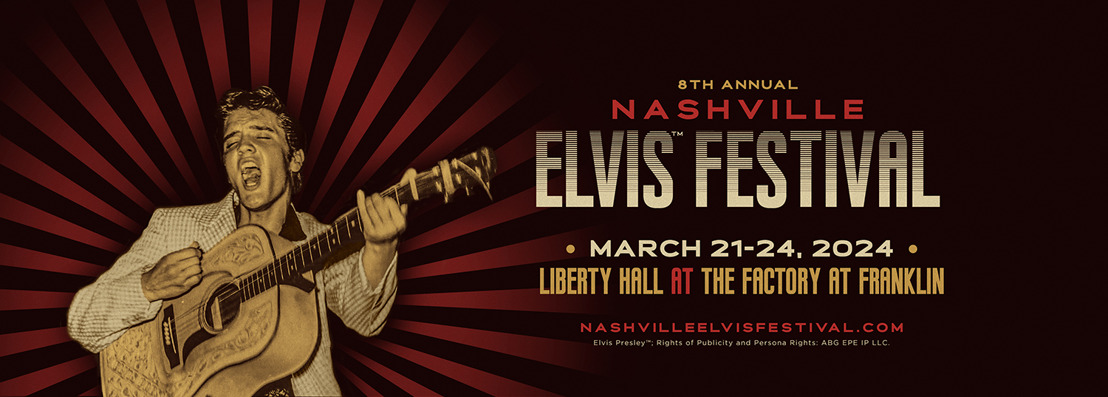 Nashville Elvis Festival Returns to The Factory at Franklin March 21-24 for 8th Annual Celebration of the King of Rock & Roll