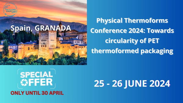 📢 Don't miss our upcoming physical Thermoforms Conference 2024 “Towards 🔁 Circularity of PET thermoformed packaging”.