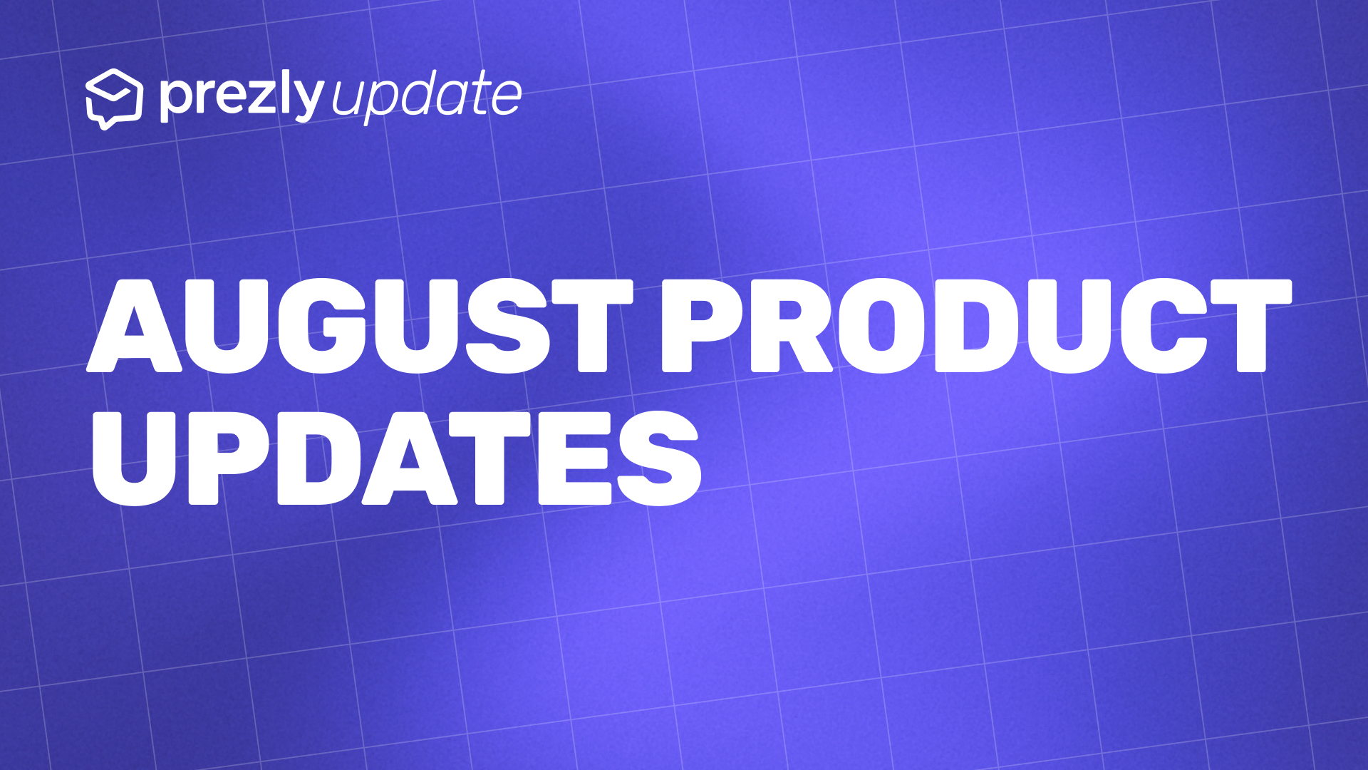 August product updates