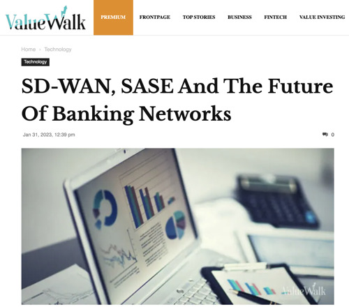 SD-WAN, SASE And The Future Of Banking Networks