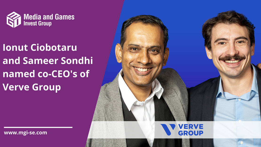 Media and Games Invest SE: Sameer Sondhi and Ionut Ciobotaru to become co-CEOs of MGI’s media segment Verve Group, building the leading global full stack omnichannel ad platform
