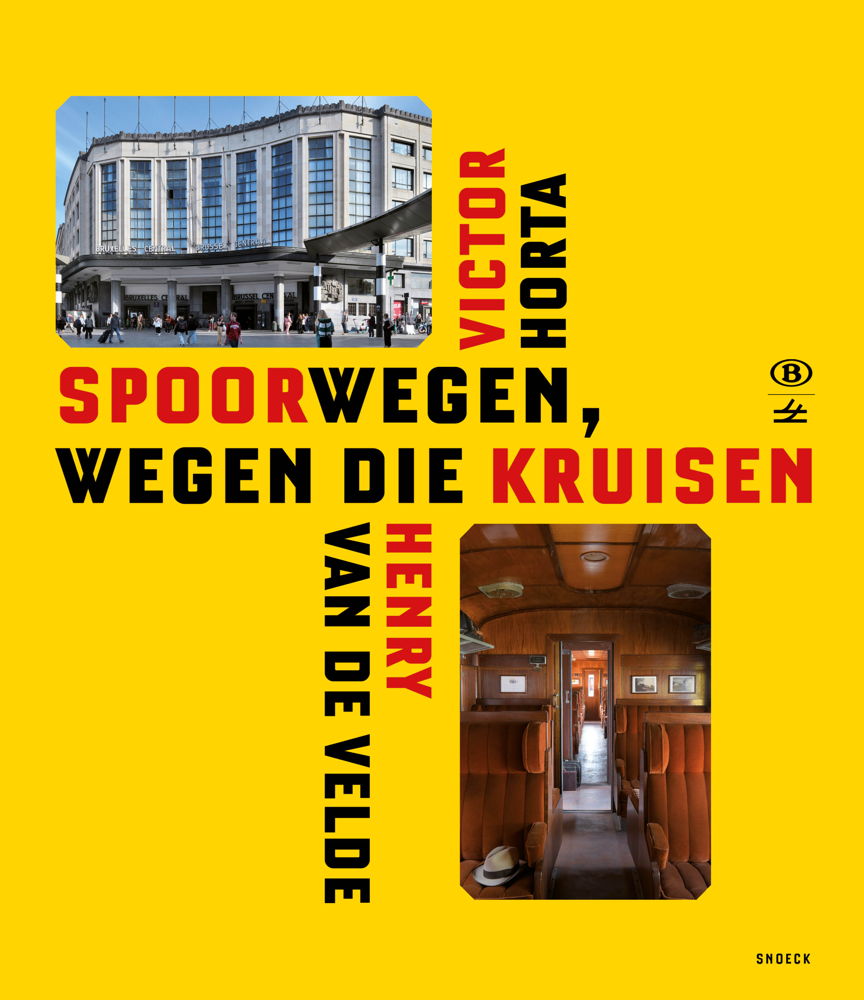 Cover van het boek Victor Horta, Henry van de Velde |Spoorwegen, wegen die kruisen © NMBS - Train World Heritage | Snoeck