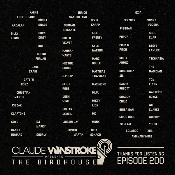 Claude Vonstroke Presents The 200th episode of the Birdhouse Radio Show Celebrating 4 years on the air. With and Exclusive Mix from Green Velvet