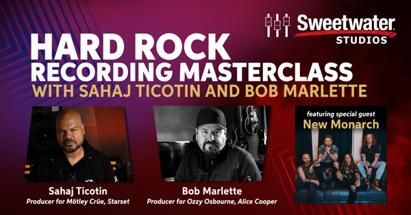 Preview: Sweetwater Studios Announces Hard Rock Recording Masterclass with Sahaj Ticotin, Bob Marlette, and New Monarch