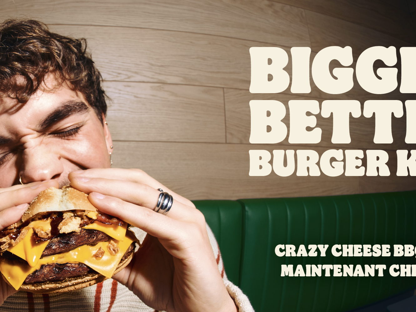 HAPPINESS ADOPTE LA STRATÉGIE ‘BIGGER, BETTER & BOLDER’ AVEC BURGER KING