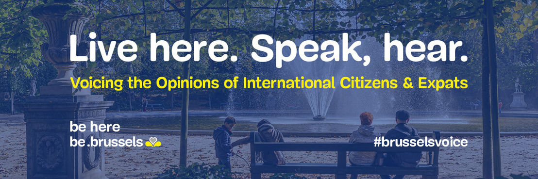 « Live here. Speak, hear. » Le gouvernement régional invite les résidents internationaux à faire entendre leur #BrusselsVoice !