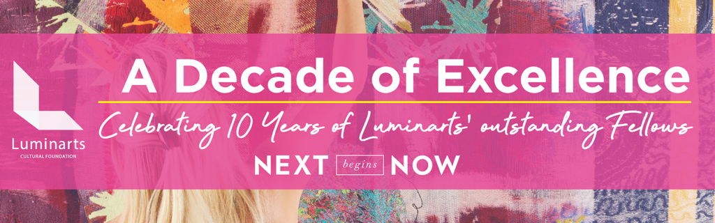 Luminarts Cultural Foundation Next begins Now - October 1, 2022 | Luminarts.org