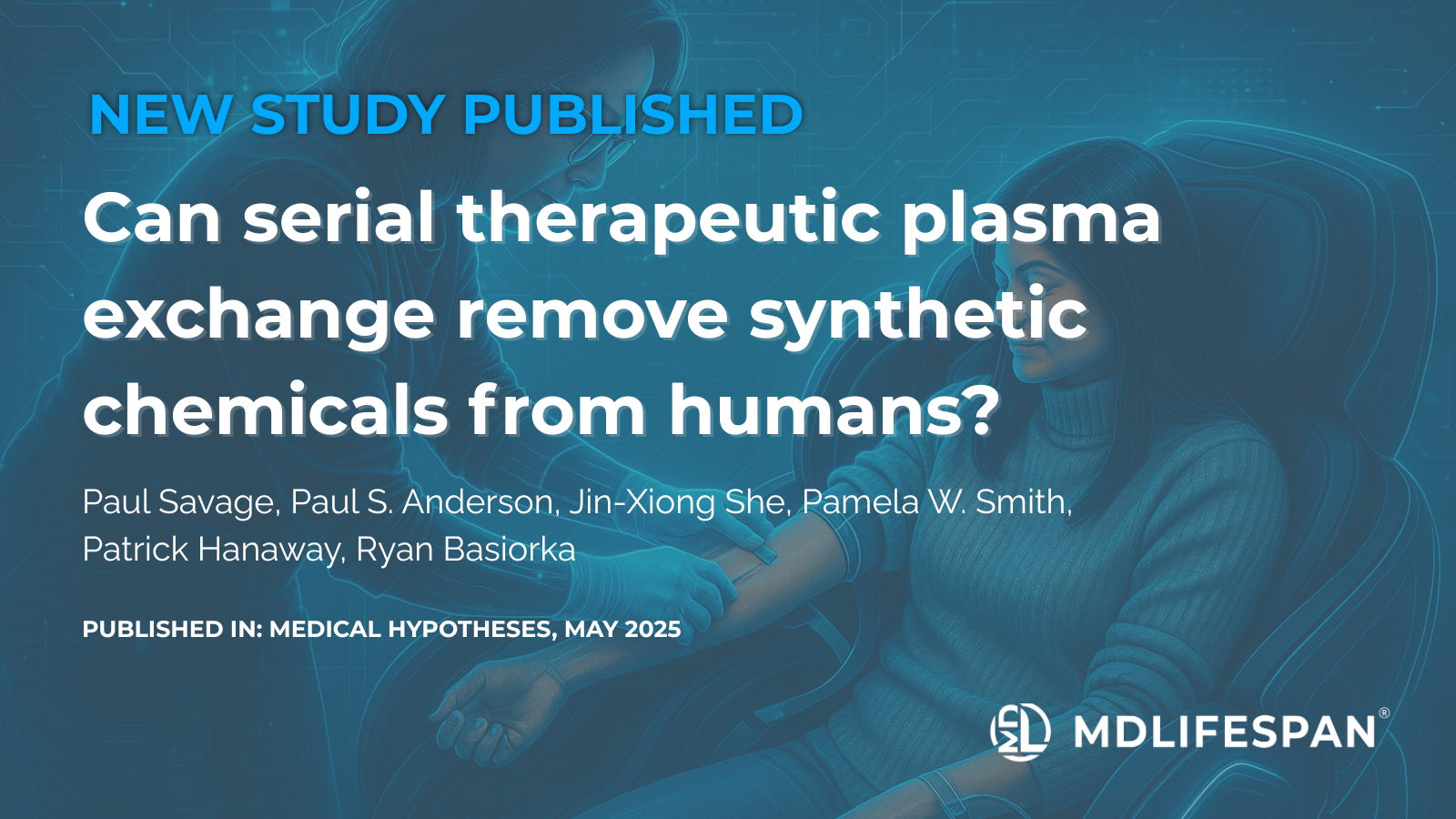 New Study Demonstrates Therapeutic Plasma Exchange Significantly Reduces Harmful Toxins in Healthy Adults 