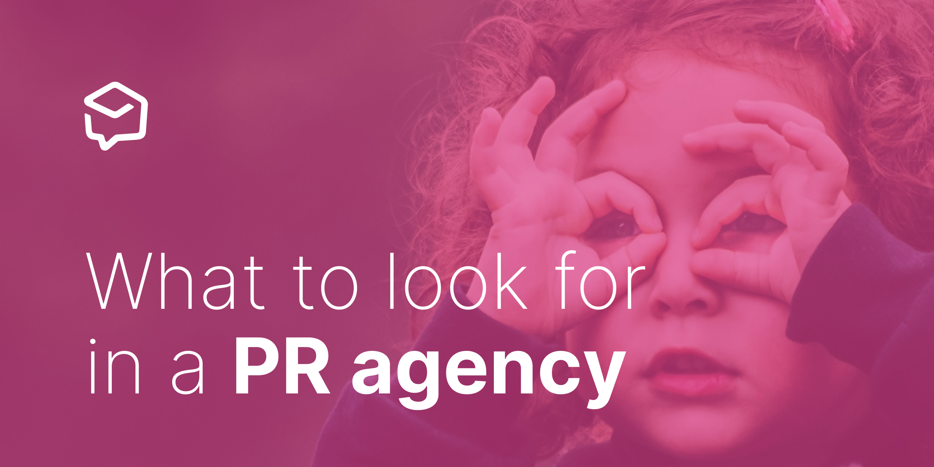 What to Look for in a PR Agency (With Free Checklist)