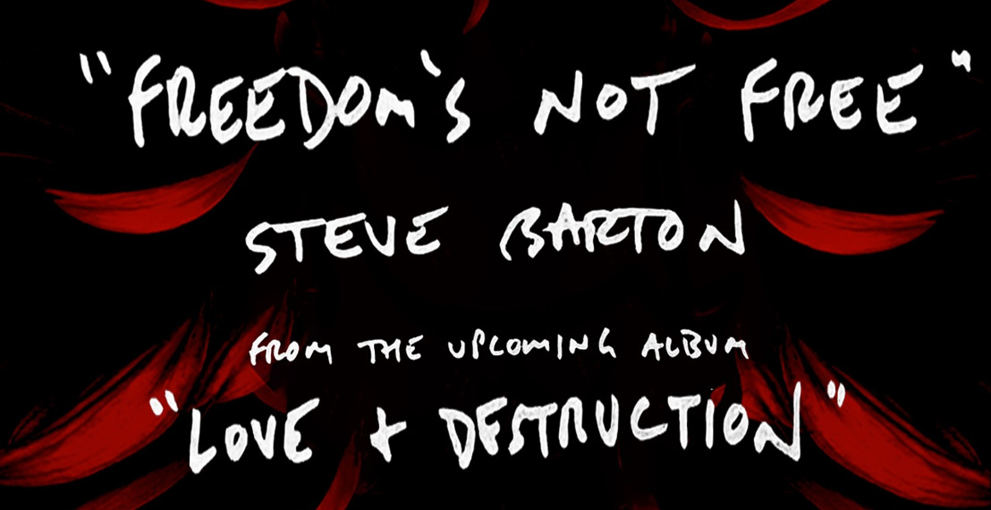 STEVE BARTON — the new single and video 'Freedom's Not Free'