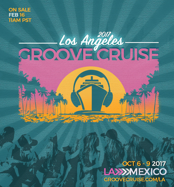 Groove Cruise Returns to LA this Fall, Charts Course to Ensenada Mexico October 6-9 weekend, 2017