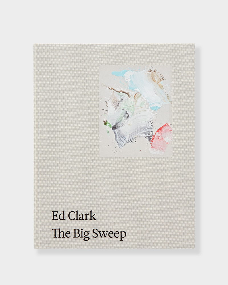 ‘Ed Clark: The Big Sweep’ (2023) © Hauser & Wirth Publishers