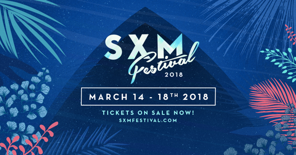 SXM Festival Returns to the Caribbean Island of St Martin March 14-18 2018
