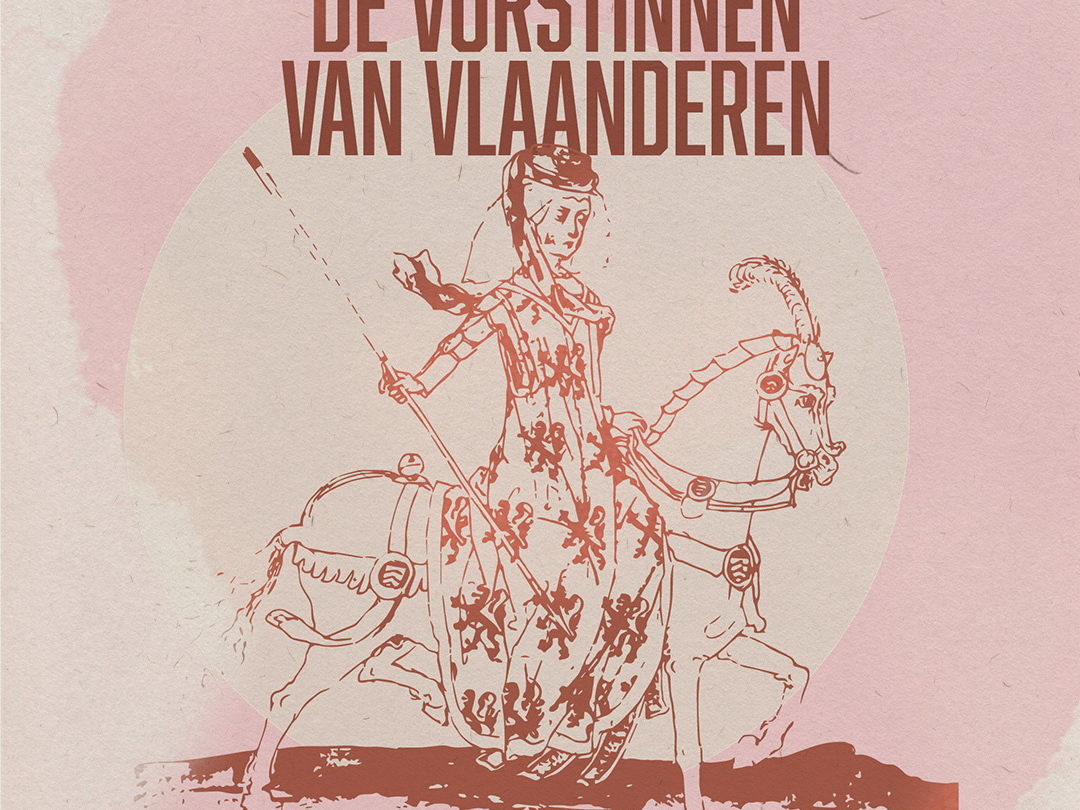 De vorstinnen van Vlaanderen: leading lady’s in de middeleeuwen  