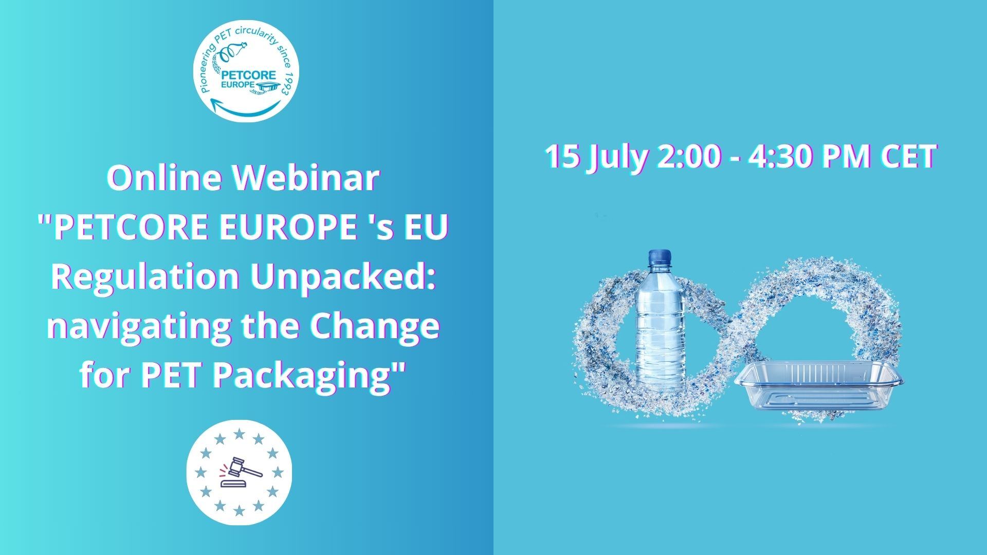 Online Webinar “PETCORE EUROPE 's EU Regulation Unpacked: navigating the Change for PET Packaging”