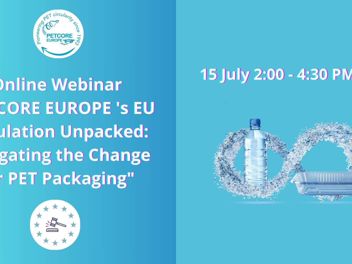 Online Webinar “PETCORE EUROPE 's EU Regulation Unpacked: navigating the Change for PET Packaging”
