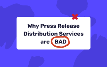 Academy: Why Press Release Distribution Services are BAD