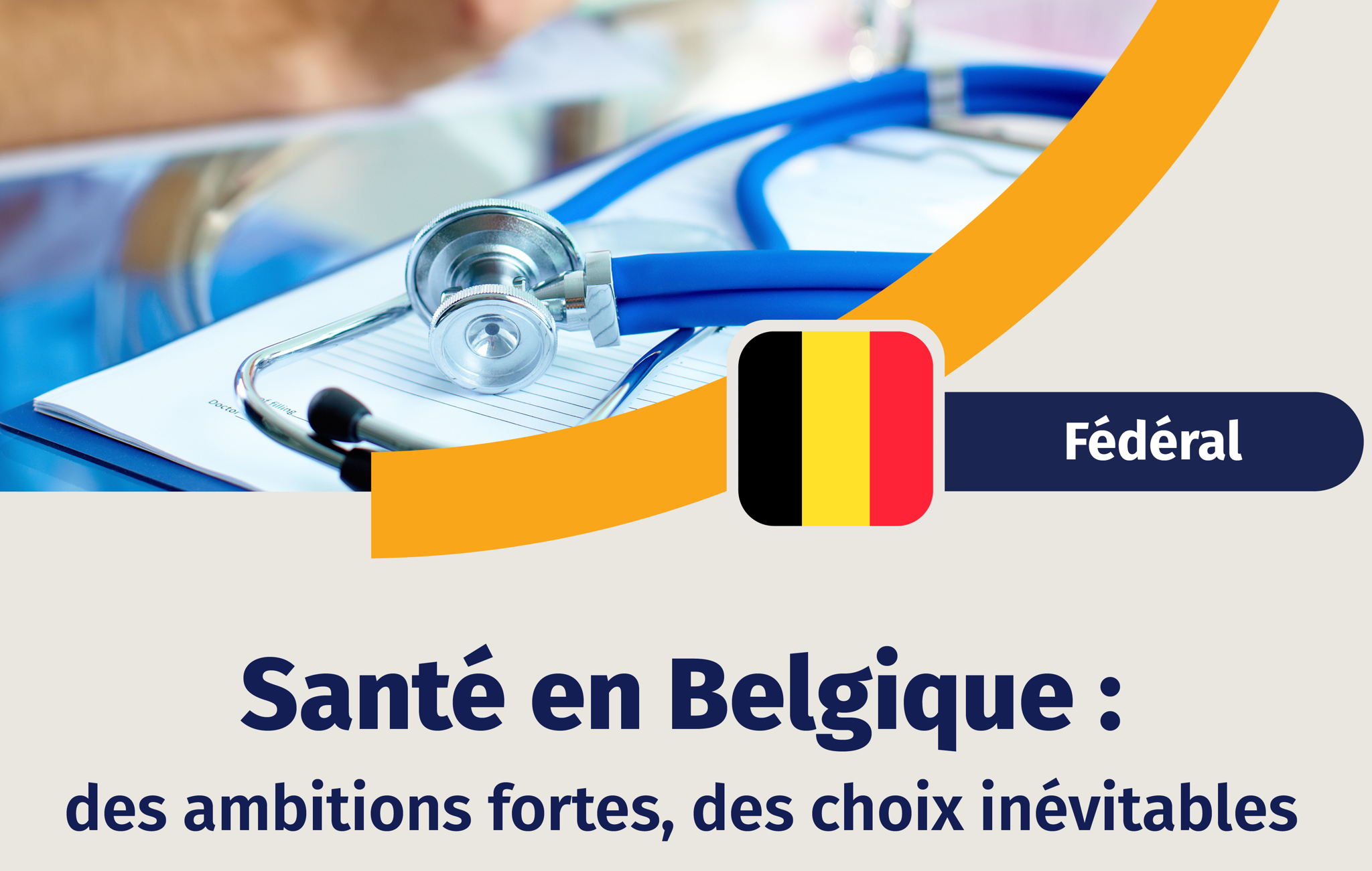 Santé en Belgique : des ambitions fortes, des choix inévitables