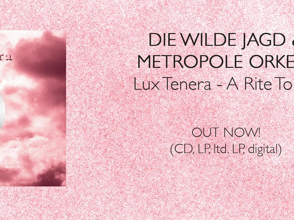Die Wilde Jagd Collaborates with Grammy Award-Winning Metropole Orkest for 'Lux Tenera – A Rite To Joy'