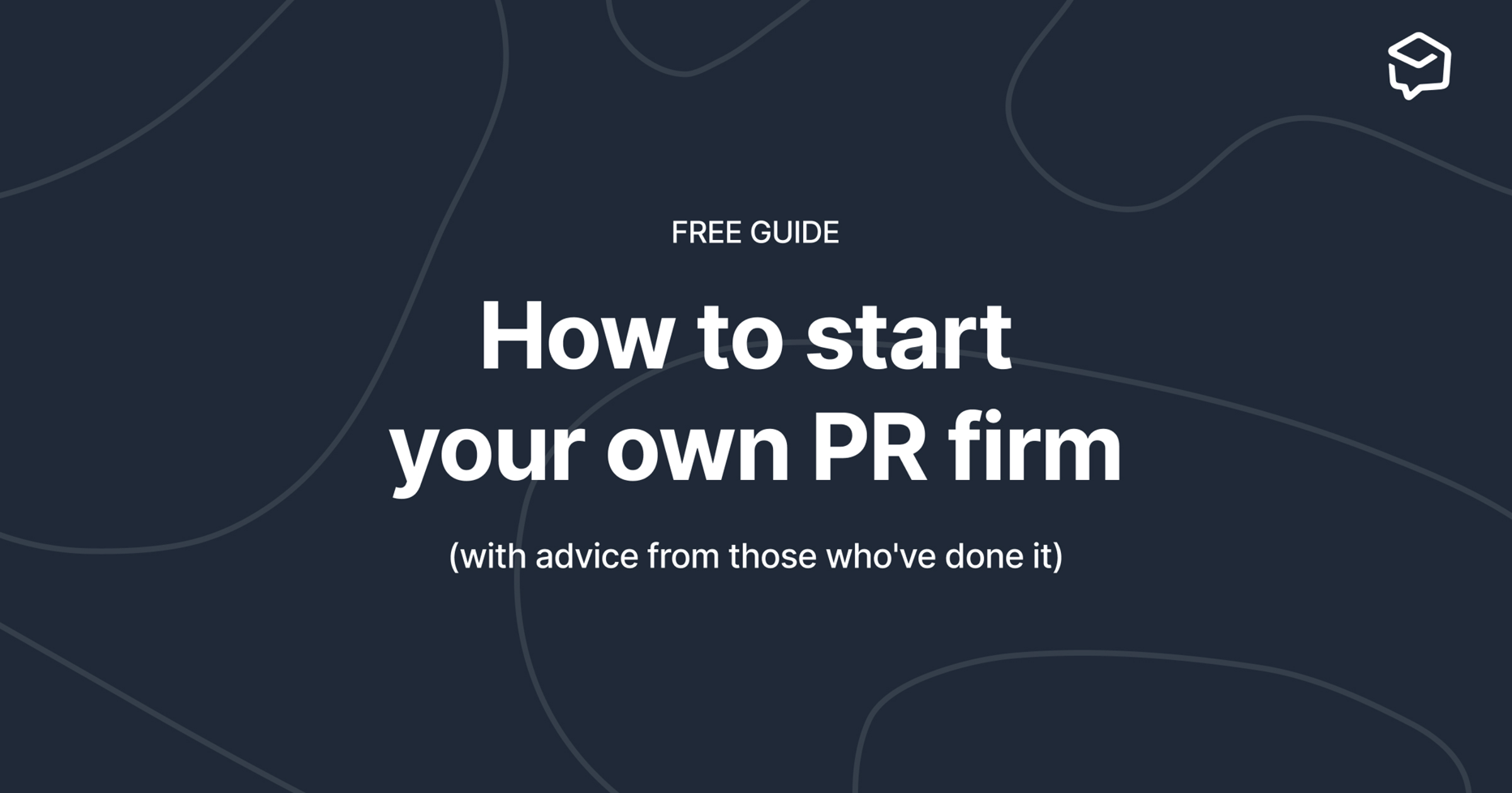 How to start your own PR firm (with advice from those who've done it)