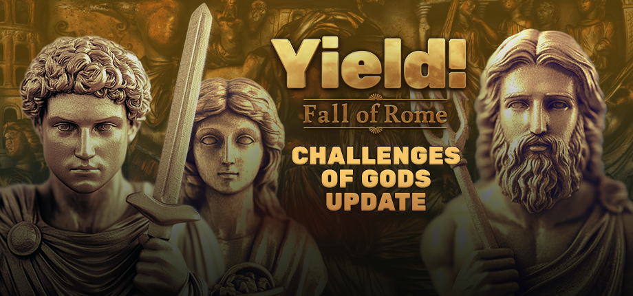 Yield! Fall of Rome – Challenges of Gods Update Out Now & Discount!