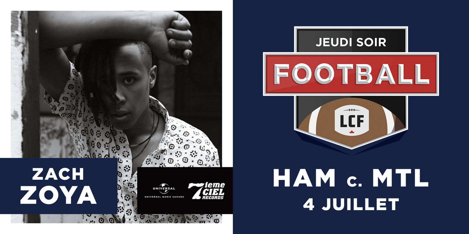 Zach Zoya | 4 juillet | Montréal