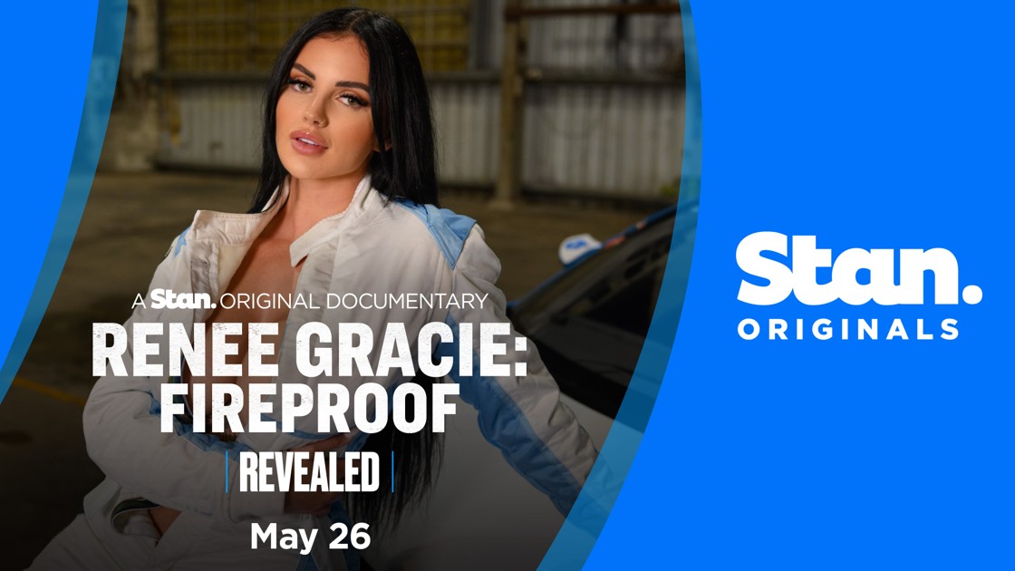 SHE’S COMING IN HOT!
THE BRAND NEW STAN ORIGINAL DOCUMENTARY REVEALED - RENEE GRACIE: FIREPROOF WILL PREMIERE MAY 26, ONLY ON STAN.
