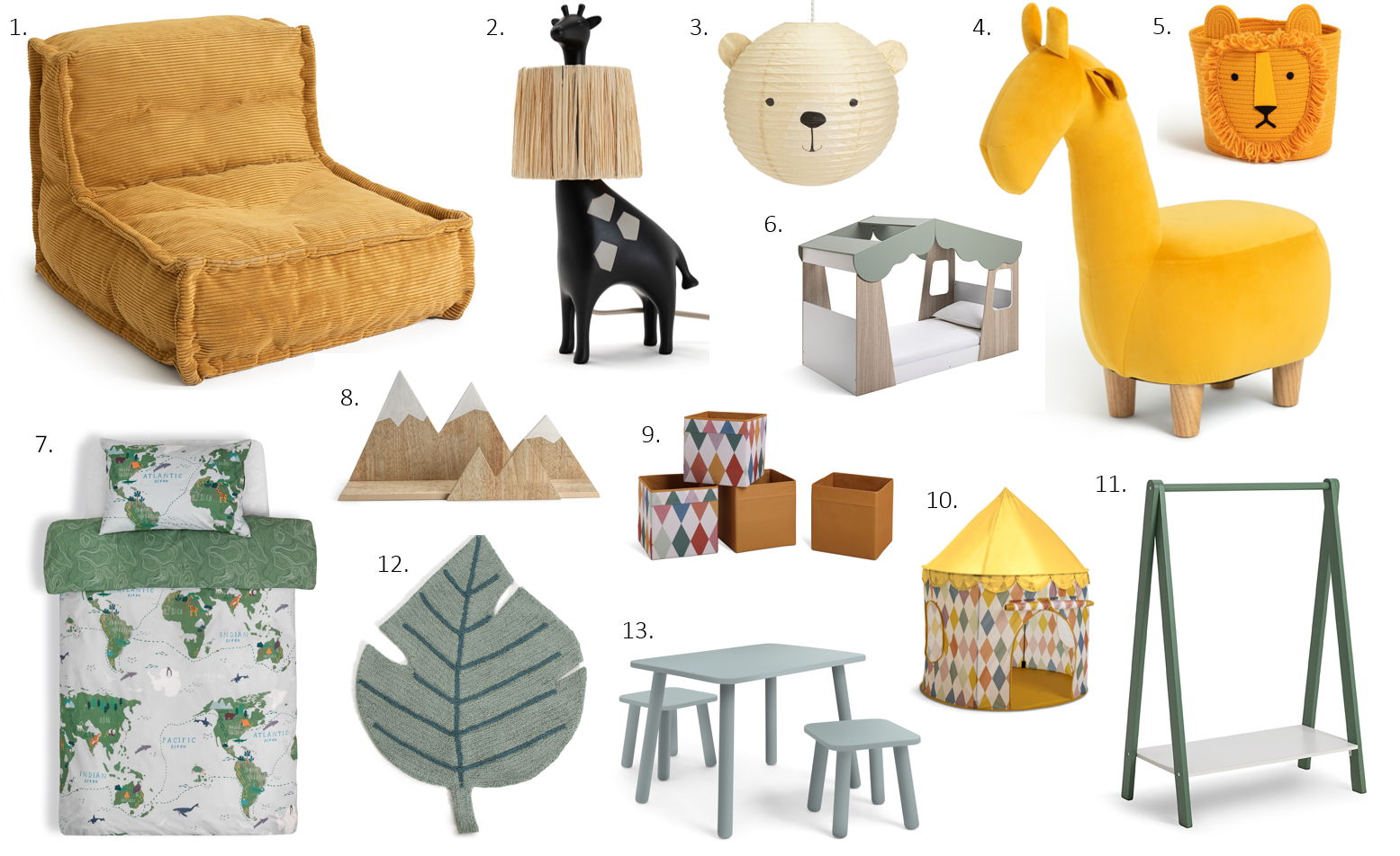 1. Habitat Kids Mini Estelle Beanbag Yellow, £60
2. Habitat Kids Giraffe Rattan Table Lamp, £34
3. Habitat Bear Paper Shade, £8
4. Habitat George Kids Giraffe Animal Stool, £65
5. Habitat Lion Rope Kids Storage Basket, £12
6. Habitat Albie Tree Bed Ashley Single Mattress, £380
7. Habitat Kids Cotton World Map Print Bedding Set, £17
8. Habitat Kids Mountain Shape Wall Shelving Unit, £22
9. Habitat Storage Boxes, £18
10. Habitat Kids Harley Play Tent, £30
11. Habitat Kids Dressing Rail Green, £30
12. Habitat Kids Leaf Shaped Rug, £35
13. Habitat Kids Felix Table and 2 Chair, £60