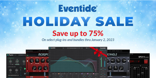 Eventide Announces Holiday Savings on Plug-Ins and Bundles