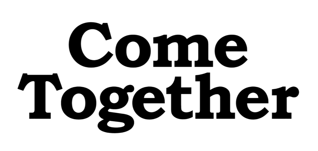 16.09 - 17.12 : Come Together 