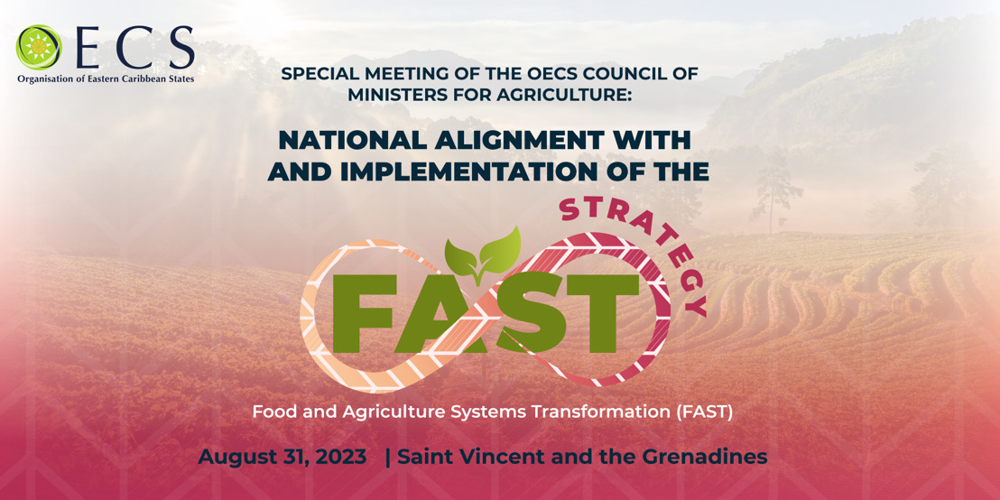 [POSTPONED] Press Conference for the Special Meeting of the OECS Council of Ministers for Agriculture: National Alignment with and Implementation of the FAST Strategy