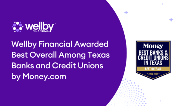 Wellby Financial Awarded Best Overall Among Texas Banks and Credit Unions by Money.com 